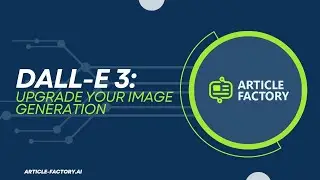 Article Factory + DALL-E 3: Elevate Your Content, Instantly!