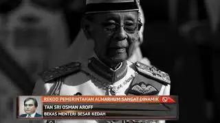 Rekod pemerintahan Almarhum sangat dinamik - Tan Sri Osman Aroff