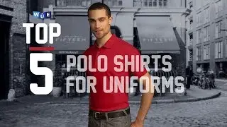 Top 5 Polo Shirts for Custom Uniforms