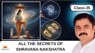 Class- 35 | Shravana Nakshatra | Characteristics | Different house cusps, lords, dispositors |