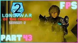 Long Live The King | XCOM 2 LWOTC Season 2 Part 43 - Foreman Plays Stuff