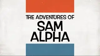 🎬 Introducing 'The Adventures of Sam Alpha'🌟 