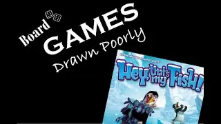 Games Drawn Poorly: Hey That's My Fish