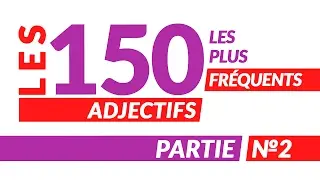 150 ADJECTIFS les plus fréquents (Partie 2)/ 150 прилагательных