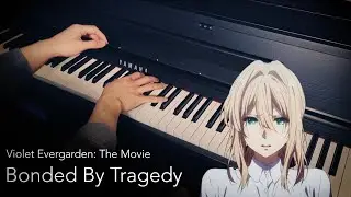 Bonded by Tragedy - Violet Evergarden Movie OST Piano Cover [Sheets]