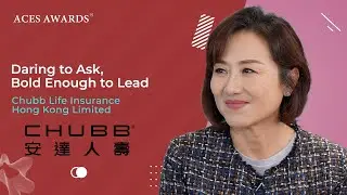 Daring to Ask, Bold Enough to Lead | ACES Circle | Chubb Life Hong Kong