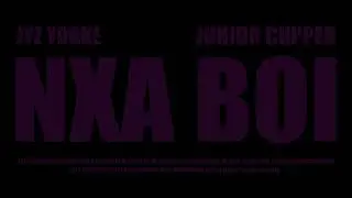 Junior Cupper, Jyz Yorke - NXA BOY (Everything alright) (Audio) | HipHop