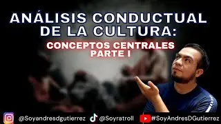 Analisis conductual de la cultura: Conceptos centrales Parte 1