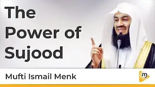 Making Dua in Sujood | Prostration to Allah | The Benefits of Sujood - Mufti Menk