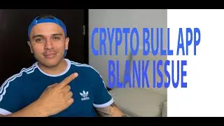 Is This Problem Affecting Us To Earn Money? Crypto Bull APP Blank Issue