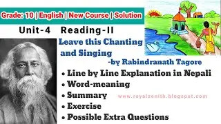 Class 10 English || Unit-4 Reading-II || Leave this Chanting and Singing || Explanation || Exercise