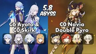 C6 Ayato with C0 Skirk Freeze & C0 Navia Double Pyro | 5.8 Abyss | Genshin Impact