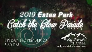Watch the Estes Park Catch the Glow Parade!