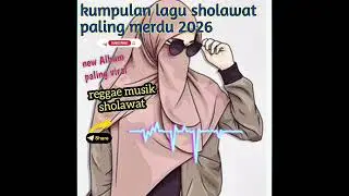 kumpulan lagu sholawat reggae terbaru 2026||2026#populer#viral#video