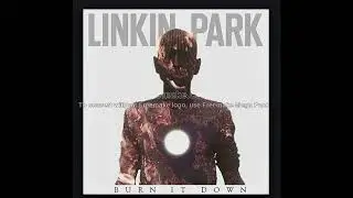 Linkin Park - Burn it down