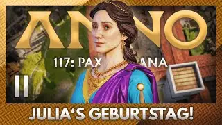 Anno 117: Pax Romana Kampagne Part II - Wir feiern Geburtstag!