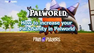 How to Increase Your Pal's Sanity in Palworld (Happiness Guide)