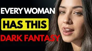 Women Have This One Dark Fantasy They Never Tell You About | Female Psychology | Stoicism
