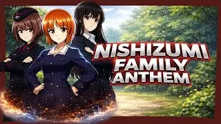 Nishizumi Family Anthem | Girls und Panzer Unofficial OST