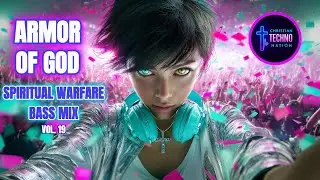 Christian EDM Workout Mix 2025 | Armor of God ⚔ Spiritual Warfare Bass | CTN Vol. 19