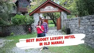 Manali Series | Best Hotel in OLD Manali | EP1