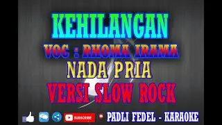 Kehilangan rhoma irama versi slow rock [ karaoke ] nada pria