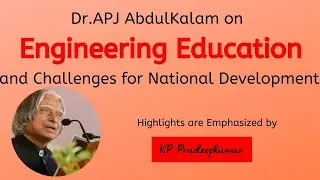 Dr.APJ Abdulkalam on Engineering Education and Challenges  for National Development