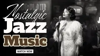 Perfect Vintage Jazz 🎷 Relaxing Classic Jazz for Timeless Moments