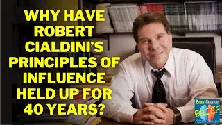 Why Have Robert Cialdini's 7 Principles of Influence Held Up for 40 Years? Roger Dooley Explains