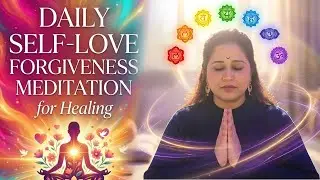 Daily Self-Love and Forgiveness Meditation for Healing ❤️🧘&zwj;♀️