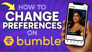 How to CHANGE Preferences on Bumble (Step by Step)