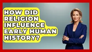 How Did Religion Influence Early Human History? | Firsts of the World News