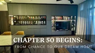 Chapter 50 Begins: From Chance to Dream | Our Johor Bahru Holiday Home Tour