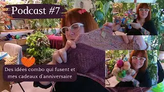PODCAST 7 🧶Cadeaux d'anniversaire LAINEUX et DECO🎁 | Des idées combo qui fusent | Projet terminé🧶
