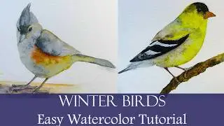 Watercolor Bird Painting Tutorial – How to Paint American Goldfinch and Tufted Titmouse