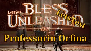 Bless Unleashed 5/7 &ndash; Klassen|Rassen|Charaktererstellung|Tutorial [LetsTest] [Gameplay/Deutsch]
