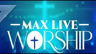 Max Live Worship with Stanley Kweku Awuku Wilson on Max89.7fm