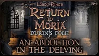 An Abduction in the Delving in Durin's Folk of Lord of the Rings Return to Moria // EP9