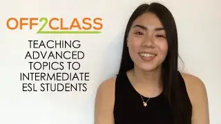 Teaching Advanced Topics to Intermediate ESL Students -- New Units!