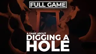 A Game About Digging A Hole - Full Game // No Commentary