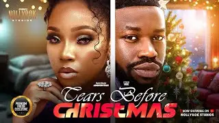 TEARS BEFORE CHRISTMAS (STAN NZE BAMBAM OLAWUNMI) - Nigerian Movies 2025 latest full movies