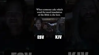 ESV vs KJV Bible Translation