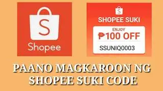PAANO MAGKAROON NG SHOPEE SUKI CODE | STEP BY STEP TUTORIAL