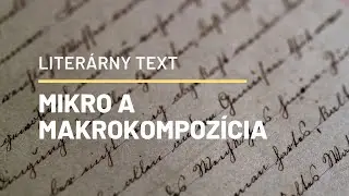 Mikro a makrokompozícia textu - učebné video 1. ročník SŠ