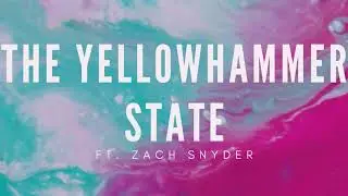 The Yellowhammer State (ft. Zach Snyder)