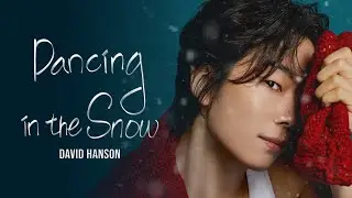 David Hanson - Dancing In The Snow (Lyric Video) (KOR)