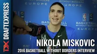 Nikola Miskovic Interview from NBA Basketball Without Borders Europe Camp