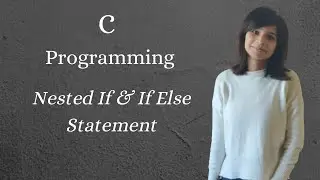 Nested if and if else statement | C Programming In Hindi