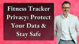Fitness Tracker Privacy: Protect Your Data & Stay Safe