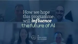 How do we hope the first AI Evaluation programme will influence the future of AI?